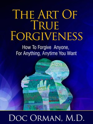 cover image of The Art of True Forgiveness